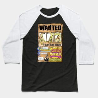 Wanted - Nanners with Bad Manners Baseball T-Shirt